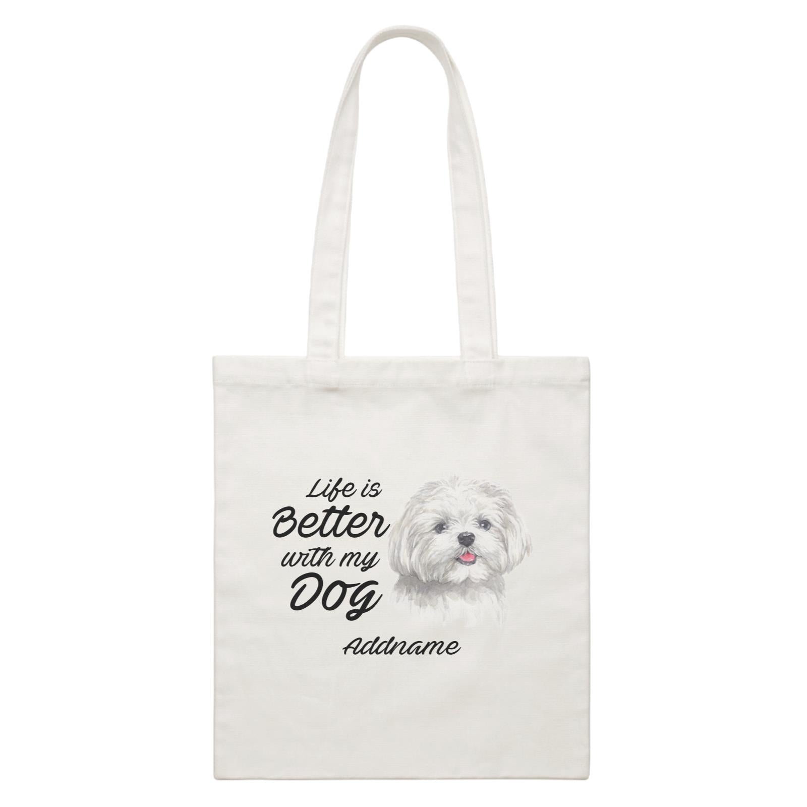 Watercolor Life is Better With My Dog Maltese Addname White Canvas Bag