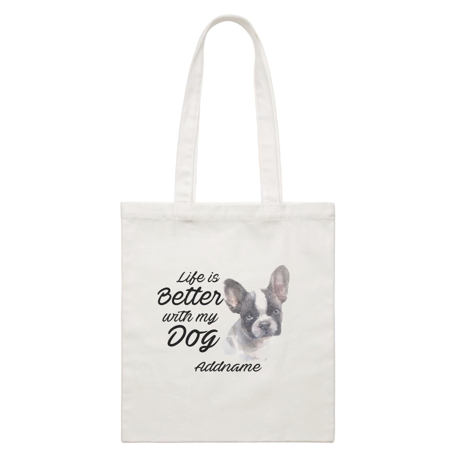 Watercolor Life is Better With My Dog French Bulldog Frown Addname White Canvas Bag