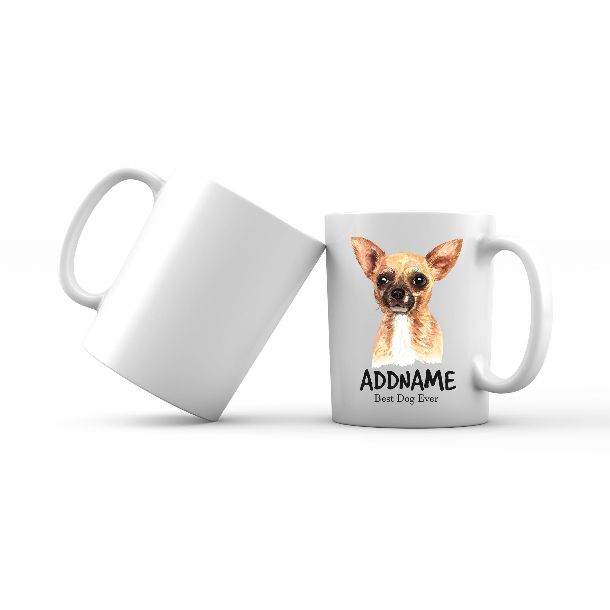 Watercolor Dog Chihuahua Dog Best Dog Ever Addname Mug