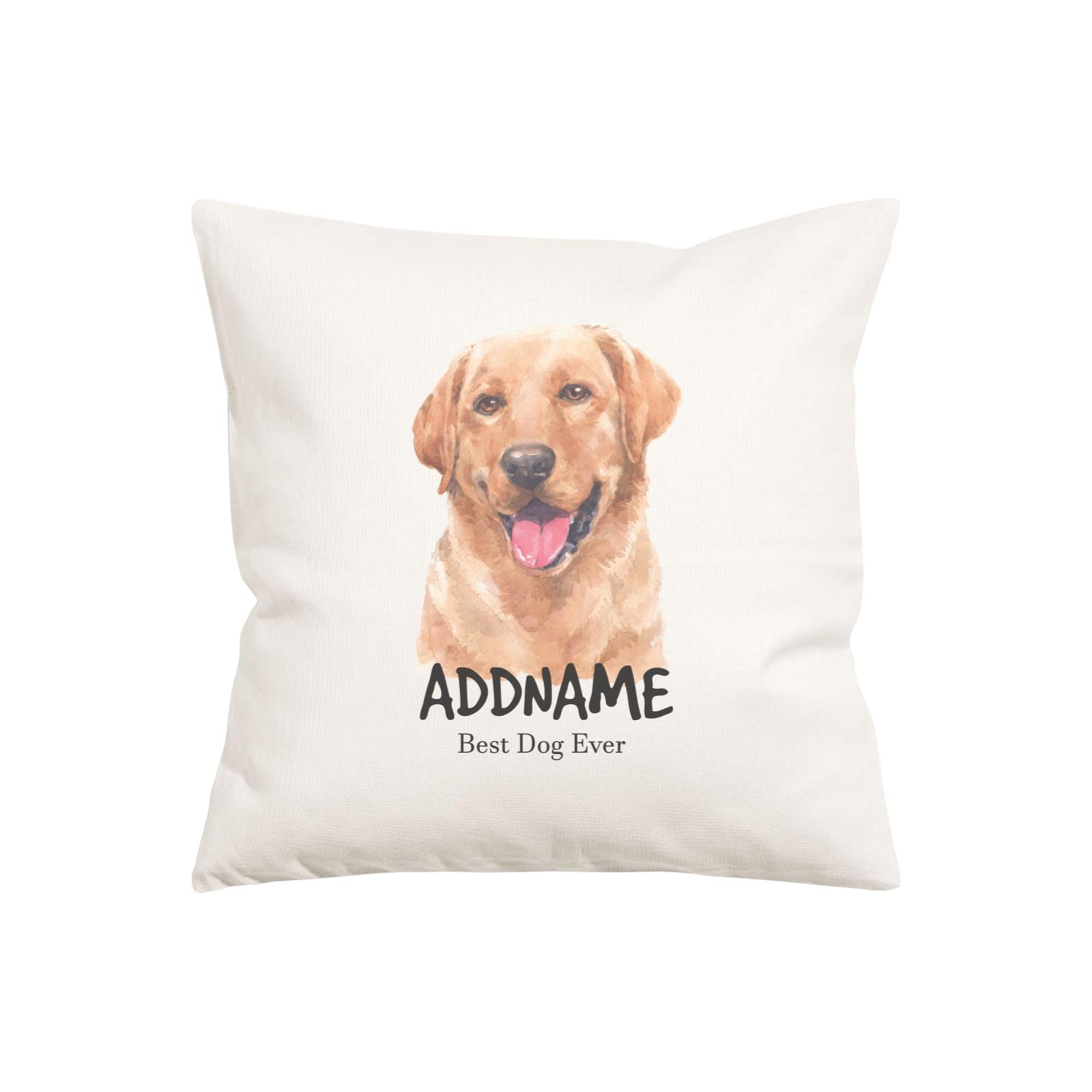 Watercolor Dog Series Labrador Brown Best Dog Ever Addname Pillow Cushion