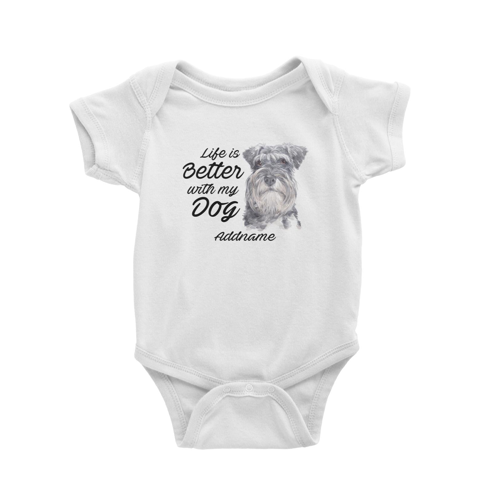 Watercolor Life is Better With My Dog Schnauzer Addname Baby Romper