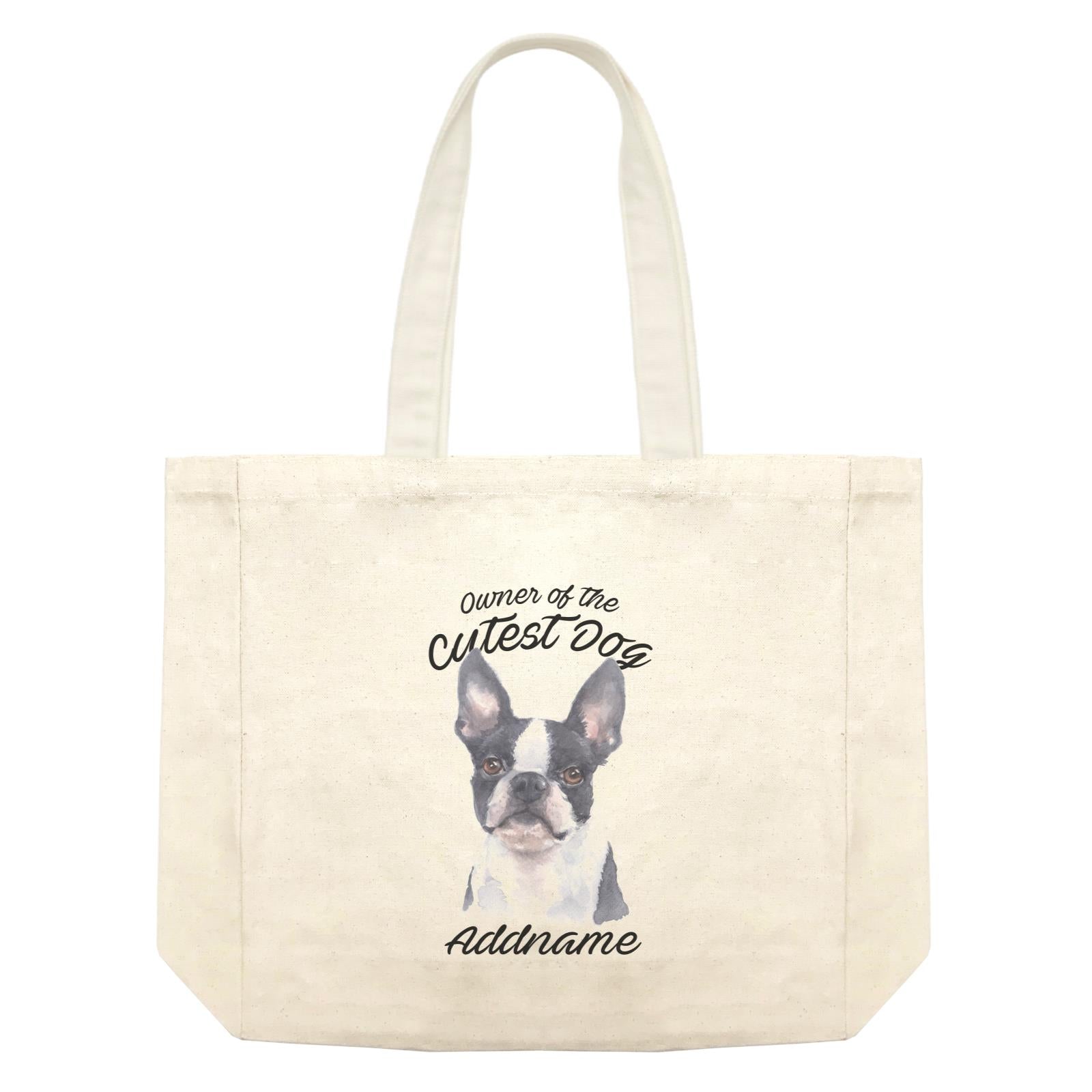 Watercolor Dog Owner Of The Cutest Dog Boston Terrier Addname Shopping Bag