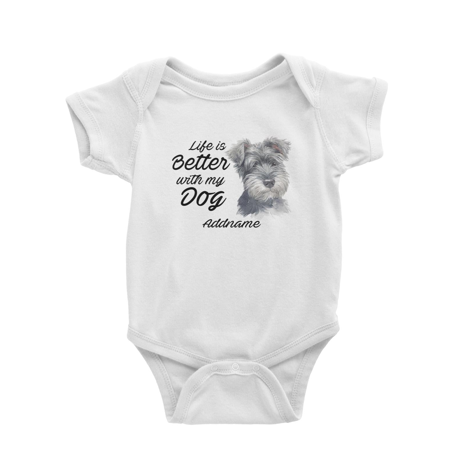 Watercolor Life is Better With My Dog Schnauzer Right Addname Baby Romper