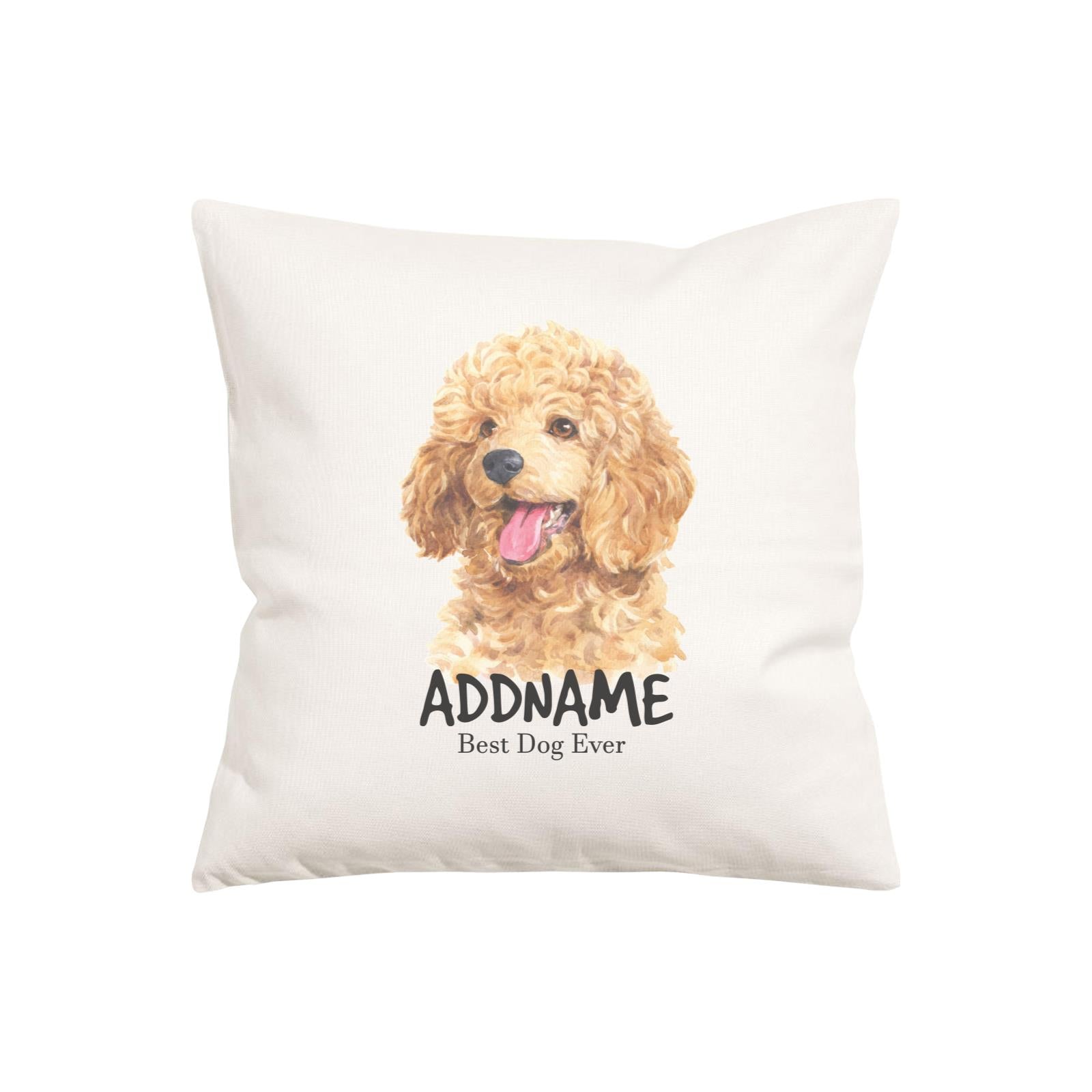 Watercolor Dog Series Poodle Gold Best Dog Ever Addname Pillow Cushion