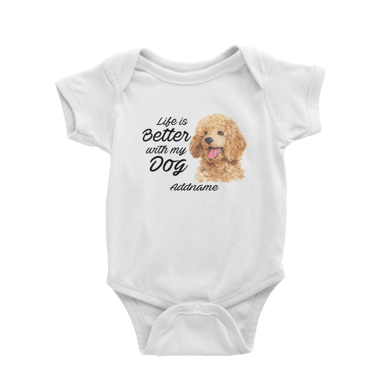 Watercolor Life is Better With My Dog Poodle Gold Addname Baby Romper