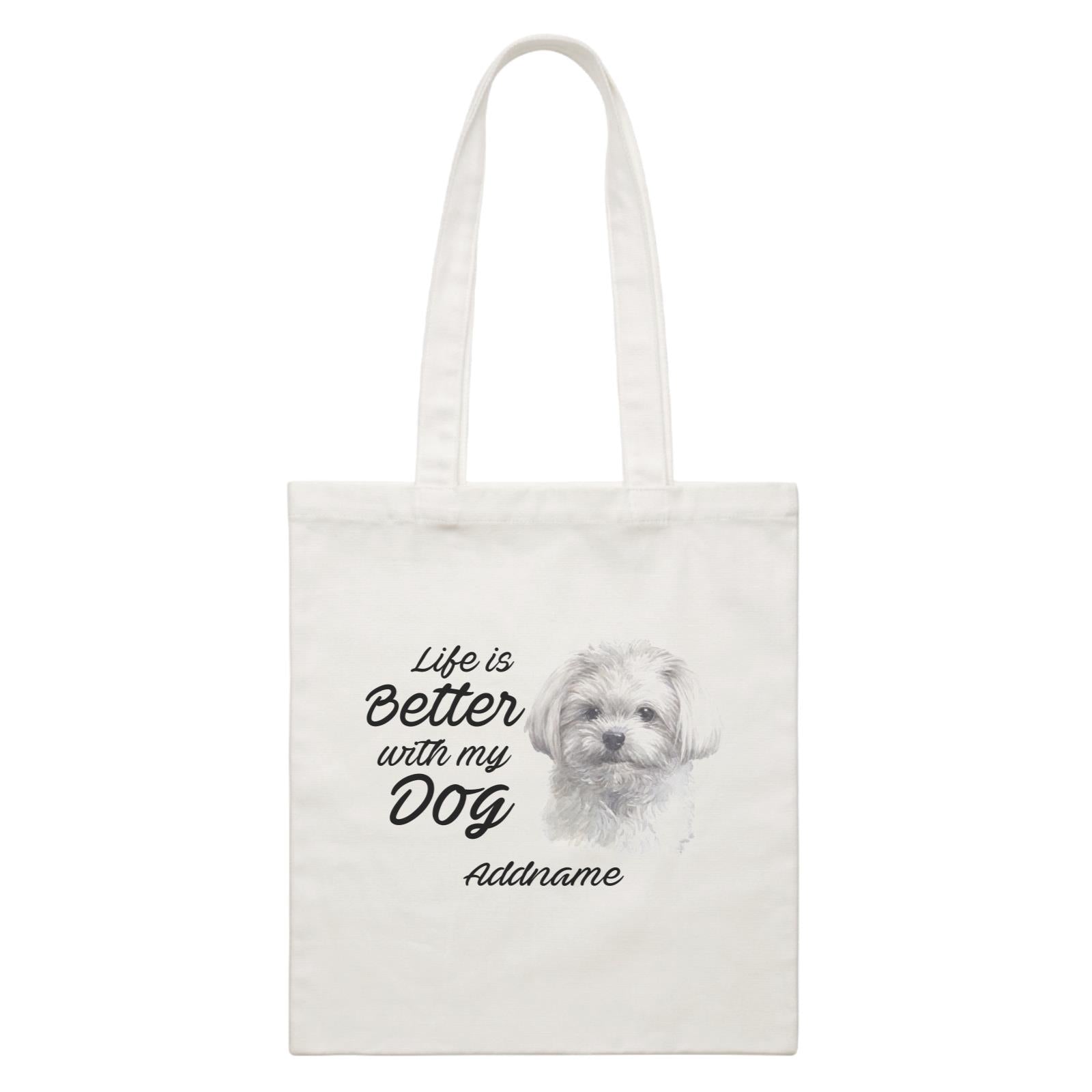 Watercolor Life is Better With My Dog Maltese White Addname White Canvas Bag