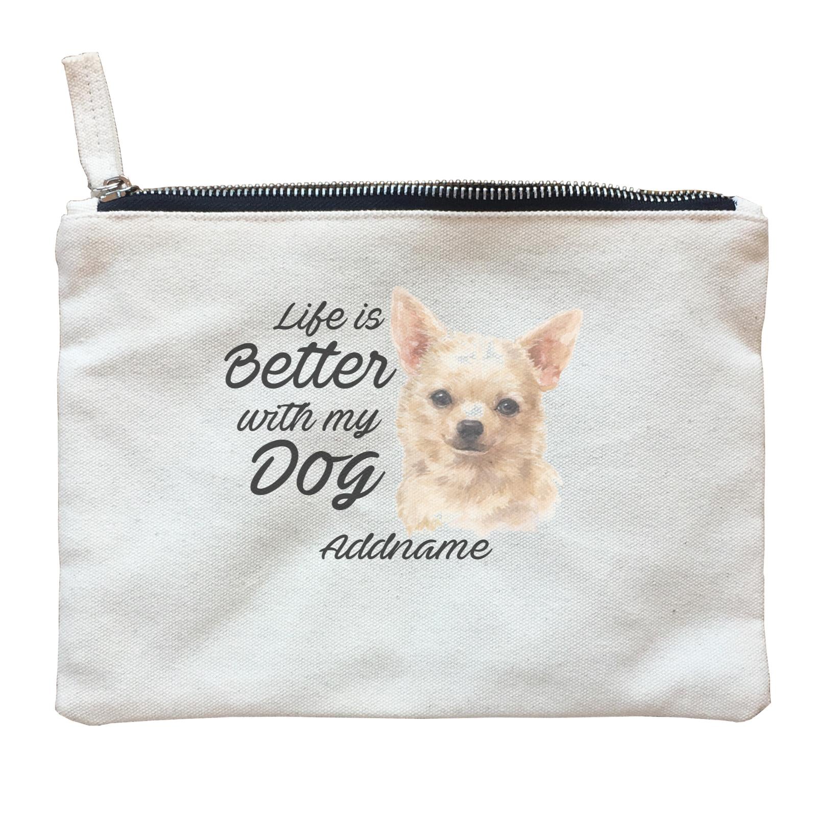 Watercolor Life is Better With My Dog Chihuahua Brown Addname Zipper Pouch