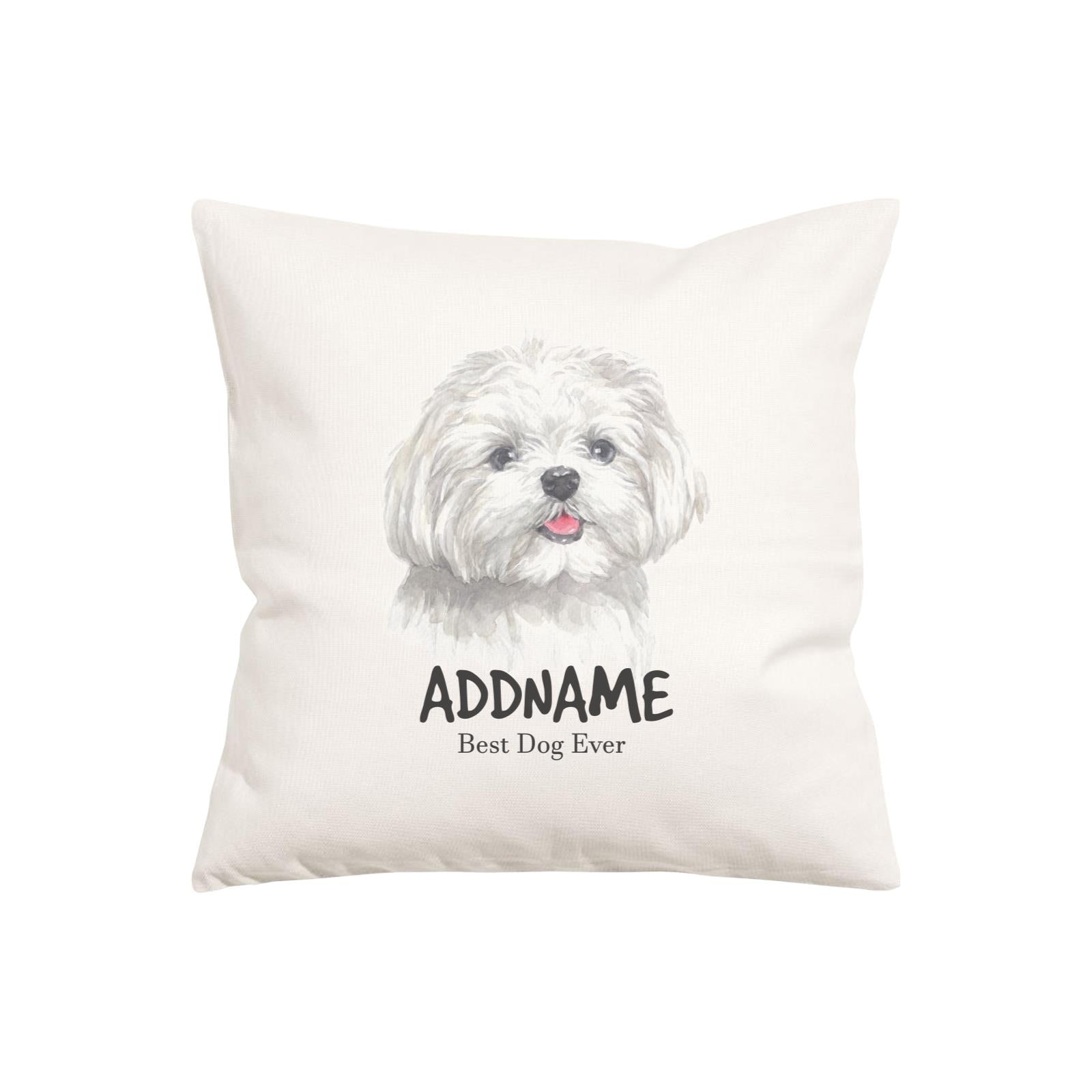 Watercolor Dog Series Maltese Best Dog Ever Addname Pillow Cushion