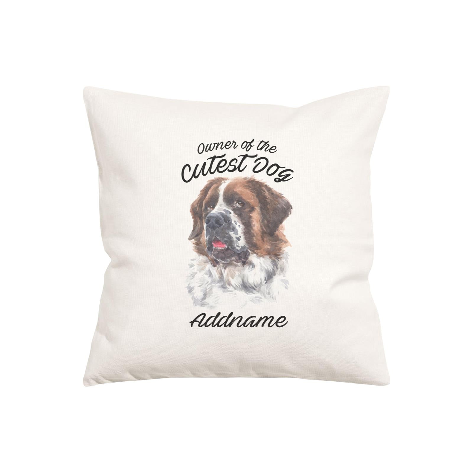 Watercolor Dog Owner Of The Cutest Dog Saint Bernard Addname Pillow Cushion