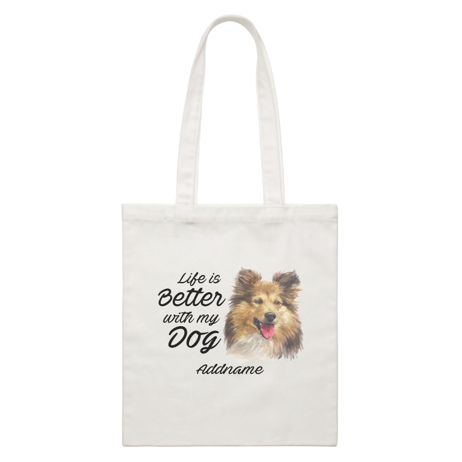 Watercolor Life is Better With My Dog Shetland Sheepdog Addname White Canvas Bag