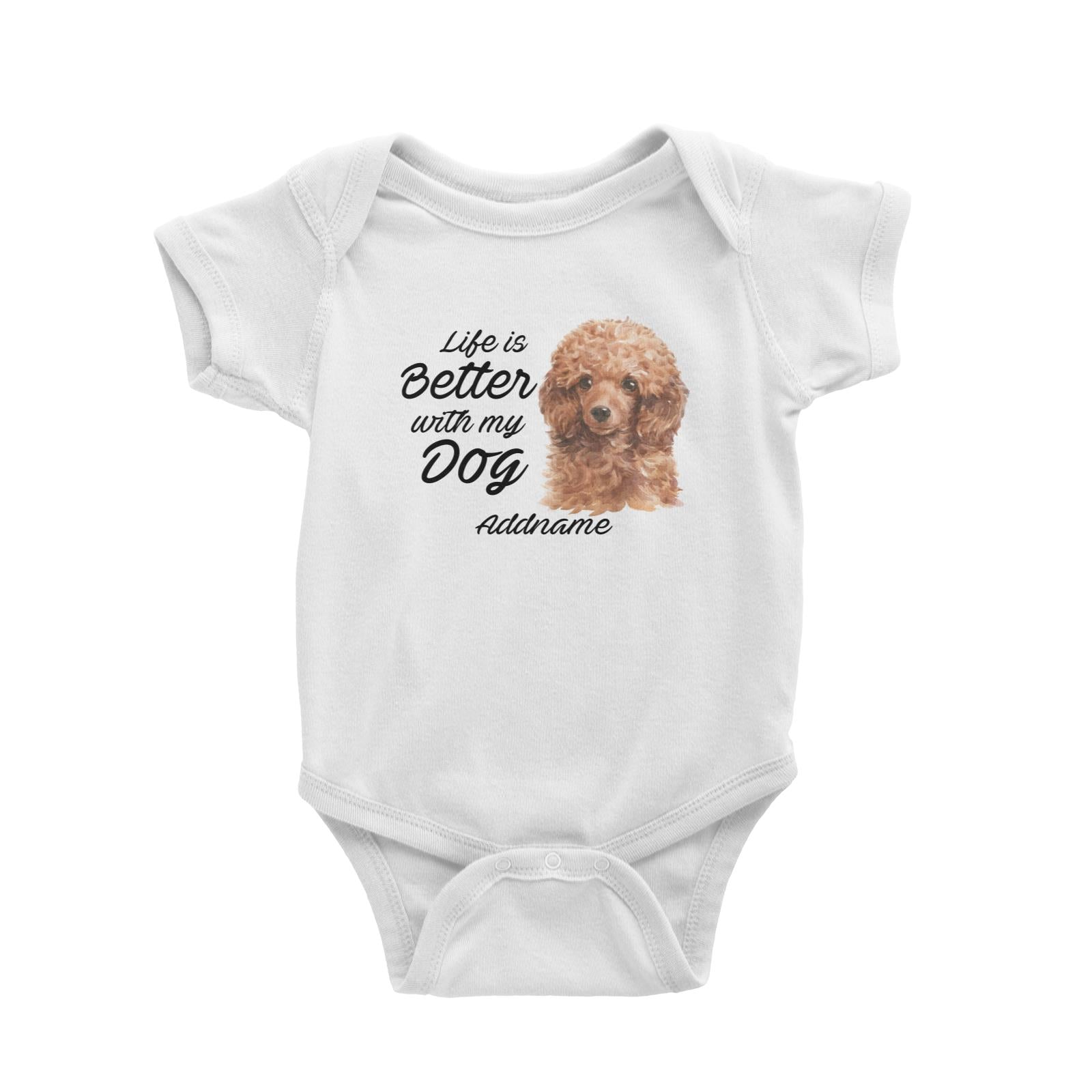 Watercolor Life is Better With My Dog Poodle Brown Addname Baby Romper