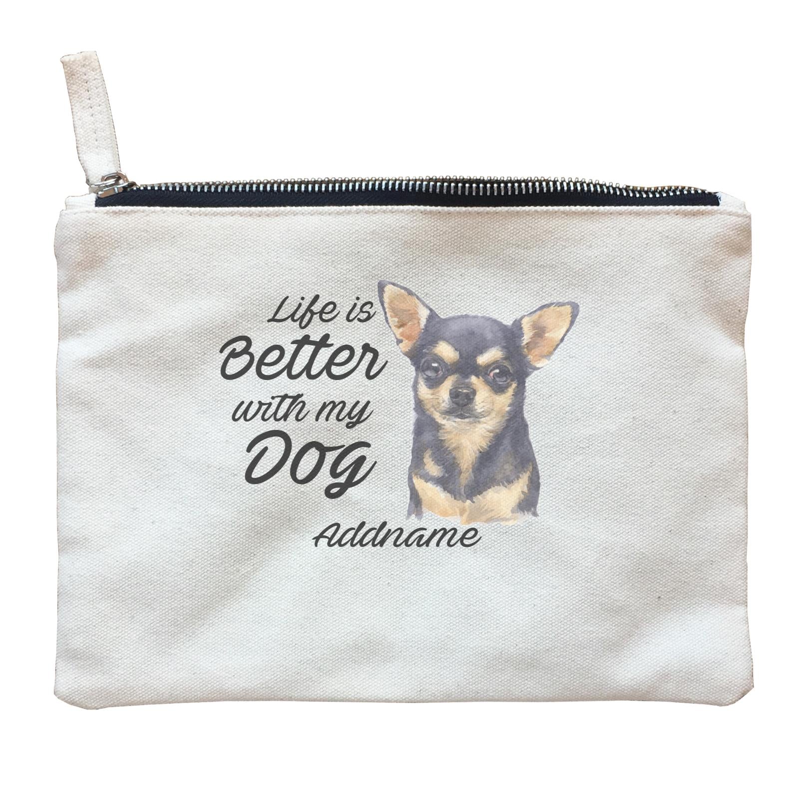 Watercolor Life is Better With My Dog Chihuahua Black Addname Zipper Pouch