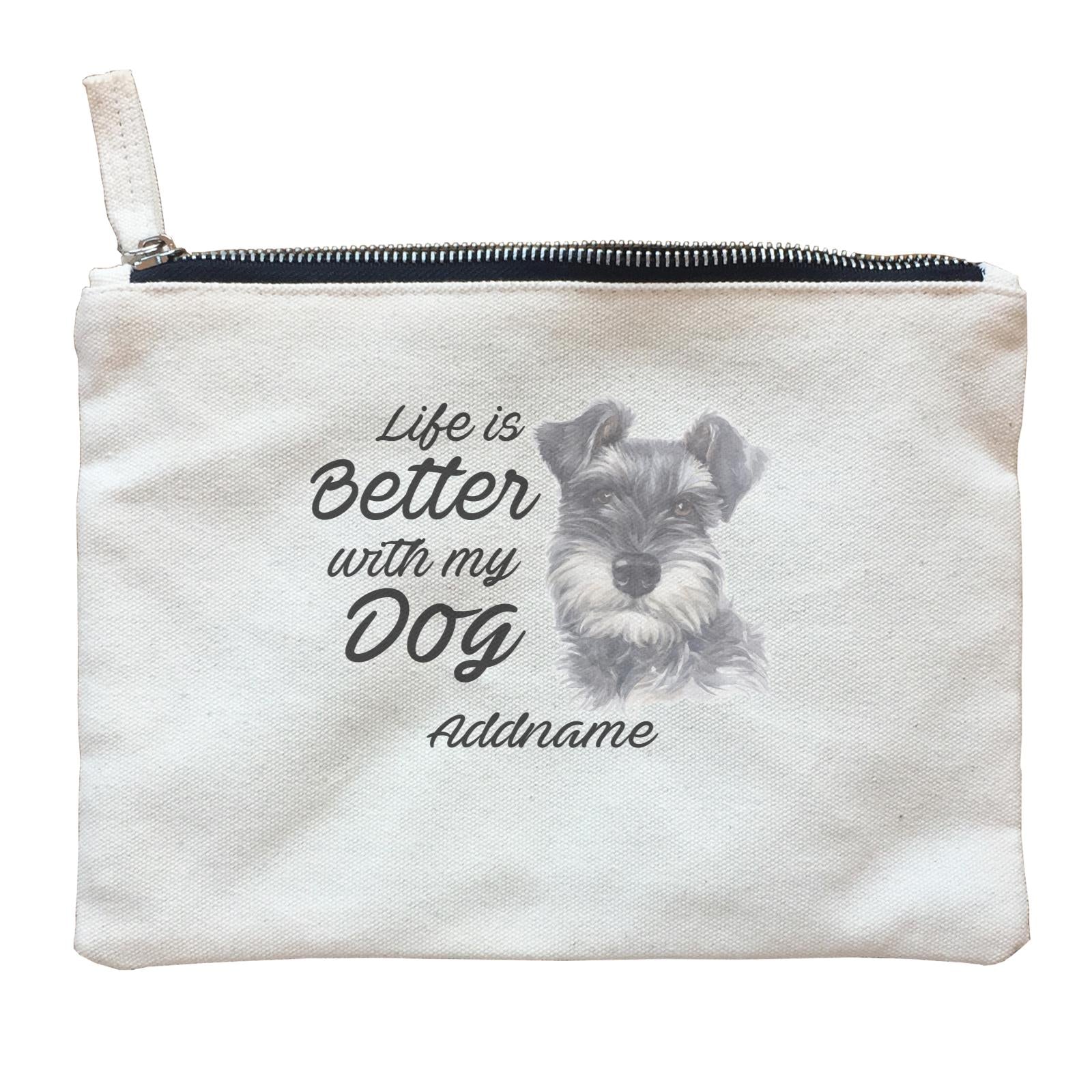 Watercolor Life is Better With My Dog Schnauzer Black Addname Zipper Pouch